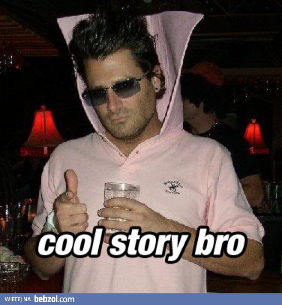 Cool Story Bro