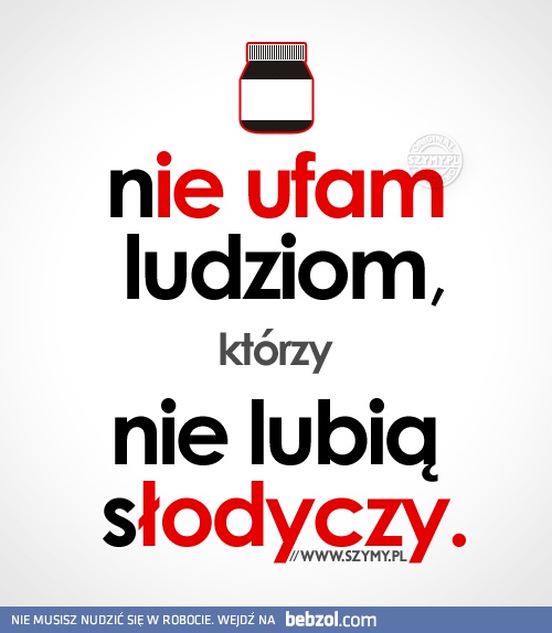 Nie ufam takim ludziom
