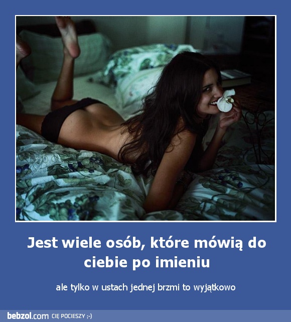 Jest wiele osób, które mówią do ciebie po imieniu
