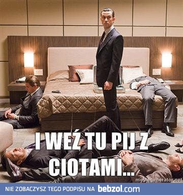 I weź tu pij z ciotami