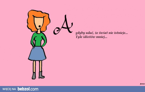 Świat jest pełen idiotów