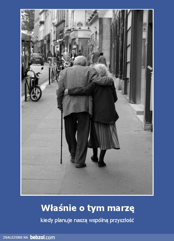 Właśnie o tym marzę