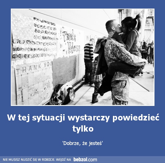 W tej sytuacji wystarczy powiedzieć tylko