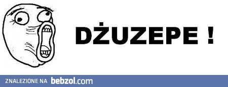 Dżuzeppe!