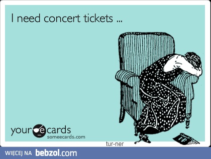 Chcę bilety na koncert!