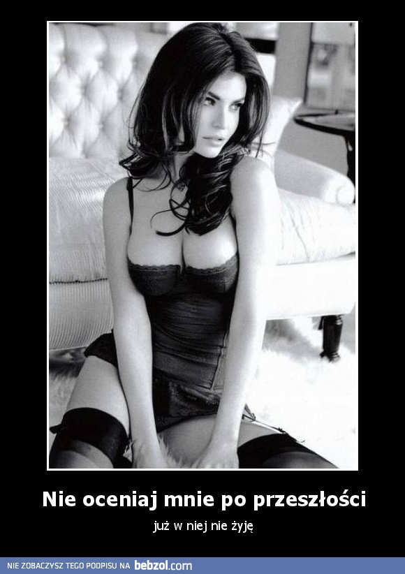 Nie oceniaj mnie po przeszłości