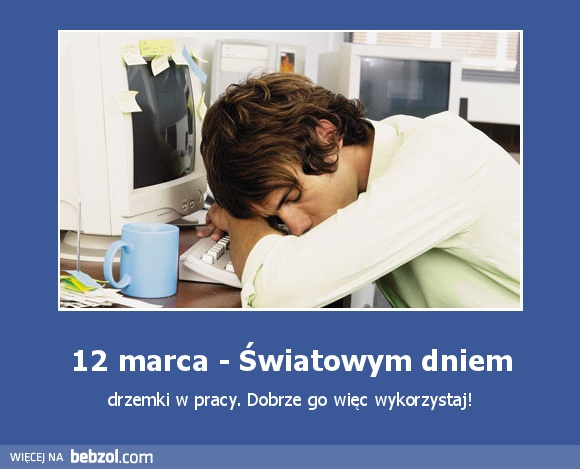 12 marca - Światowym dniem