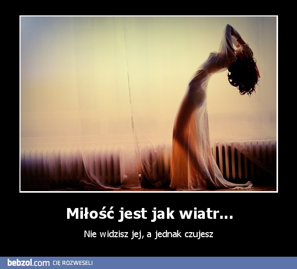 Miłość jest jak wiatr...