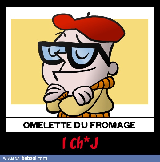 Omelette i ch*j