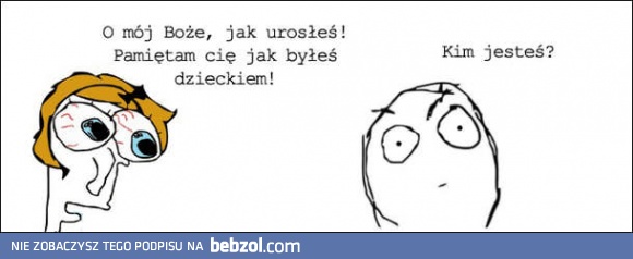 Tak długo cię nie widziałem!