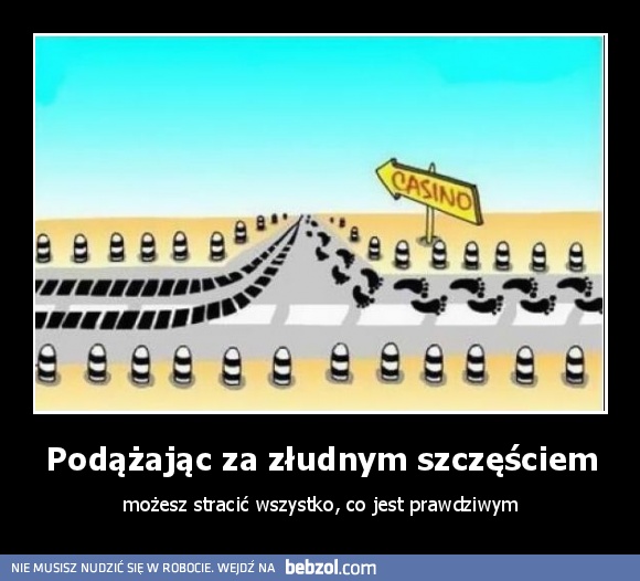 Podążając za złudnym szczęściem