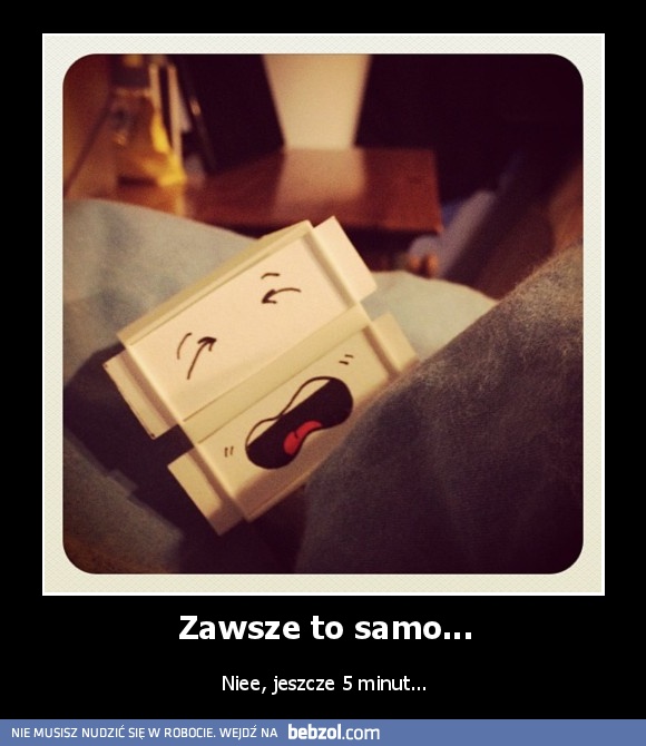 Zawsze to samo...
