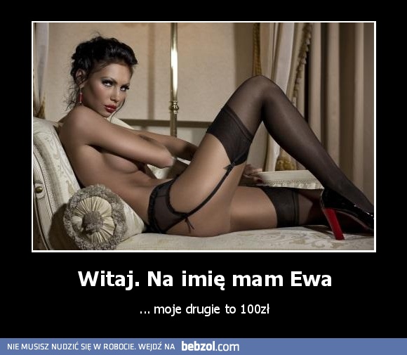 Witaj. Na imię mam Ewa