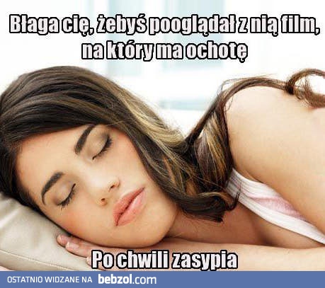 za każdym razem, kiedy chce oglądać film