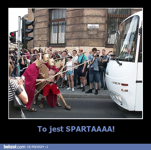 To jest SPARTAAAA!
