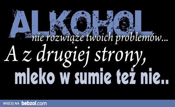 Alkohol nie jest odpowiedzią