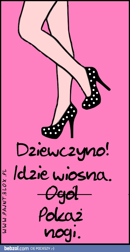 Dziewczyno, idzie wiosna!