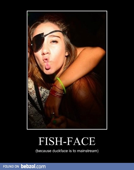 Fish-face!