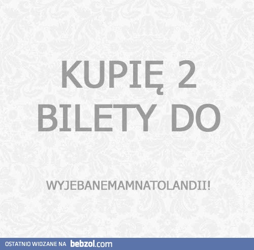 Kupię 2 bilety do...