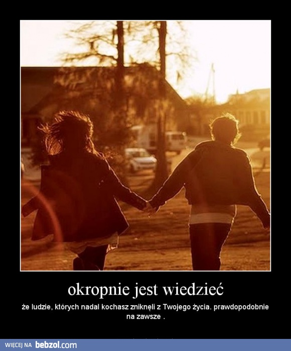 Okropnie jest wiedzieć