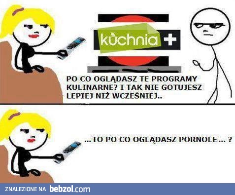 To po co oglądasz...