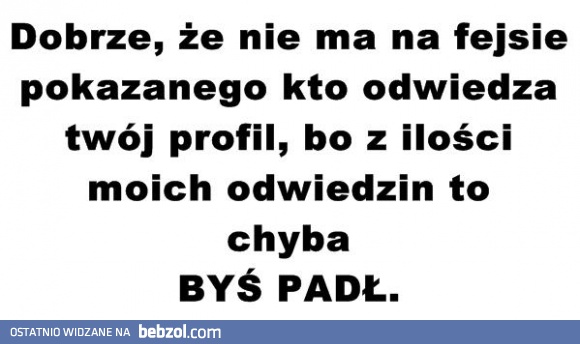 Dobrze, że tego nie ma na fejsie