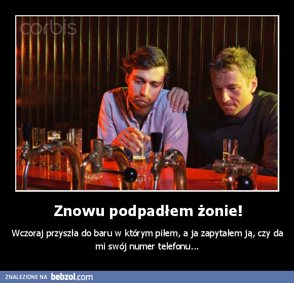 Znowu podpadłem żonie!