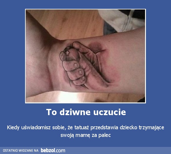 To dziwne uczucie