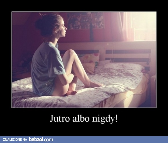 Jutro albo...