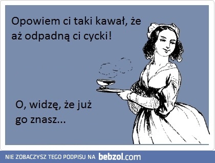 Przezabawny dowcip!