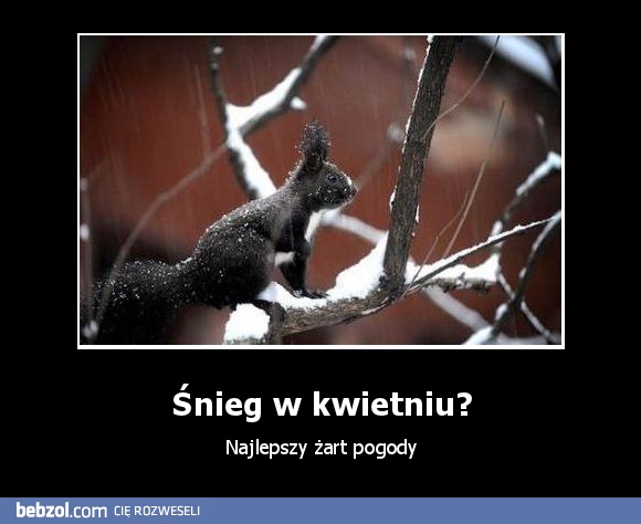 Śnieg w kwietniu?