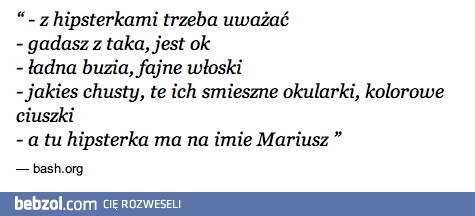 Z hipsterkami to trzeba uważać