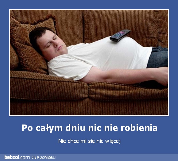 Po całym dniu nic nie robienia