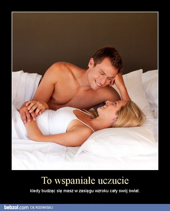 To wspaniałe uczucie