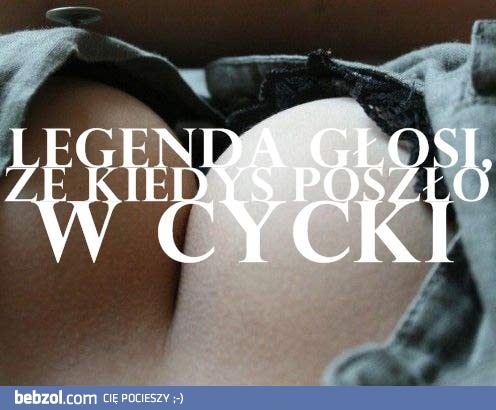 Legenda głosi...