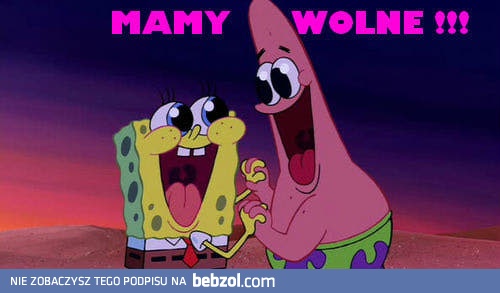 Mamy wolne!