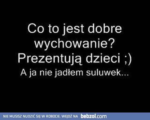 Co to jest dobre wychowanie?