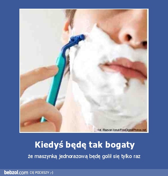 Kiedyś będę tak bogaty