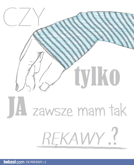 Lubię dłuższe rękawy