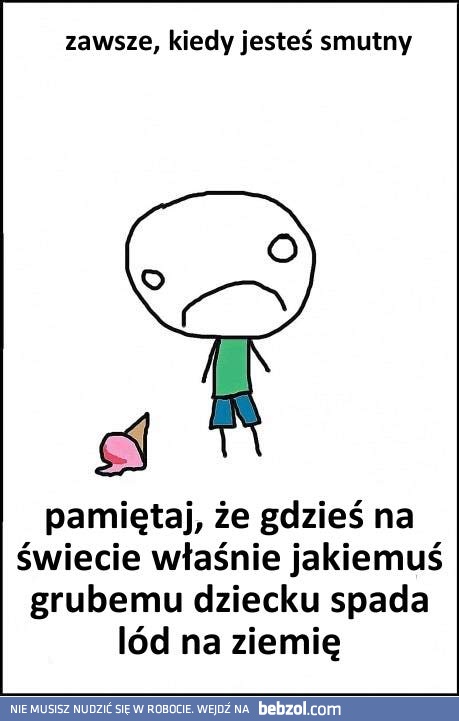 Gdy ci smutno, gdy ci źle