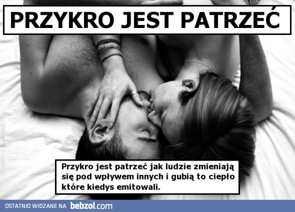 Przykro jest patrzeć