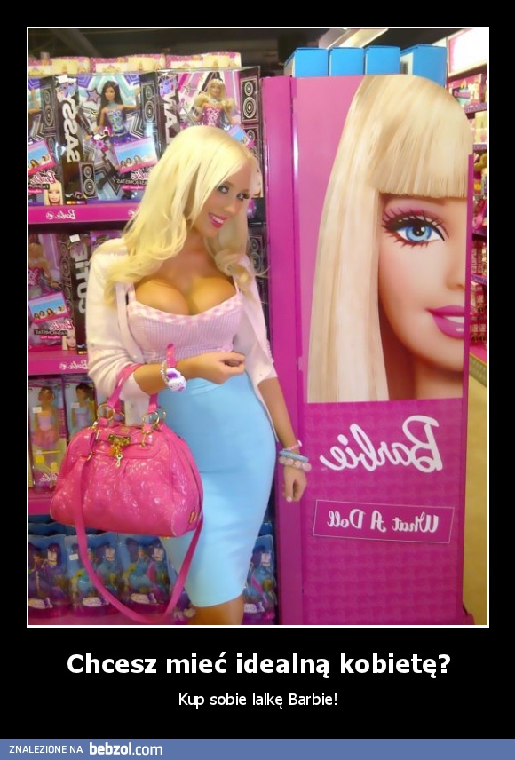 Chcesz mieć idealną kobietę?