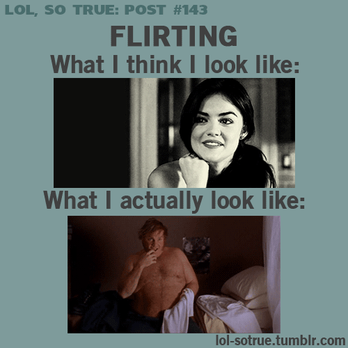 Jak myślę, że wyglądam podczas flirtowania