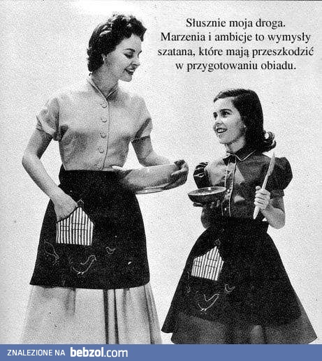 Słusznie, drogie dziecko