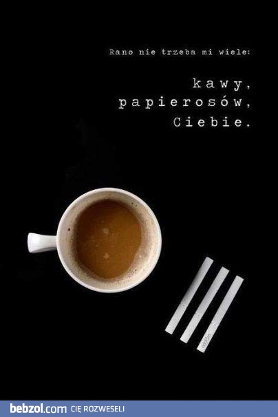 Rano potrzeba mi tylko