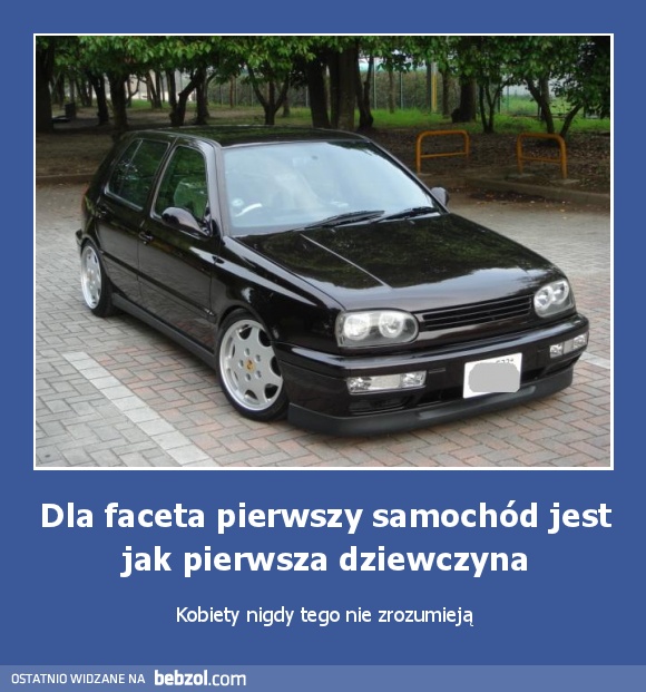 Dla faceta pierwszy samochód jest jak pierwsza dziewczyna