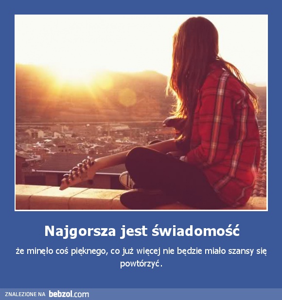 Najgorsza jest świadomość