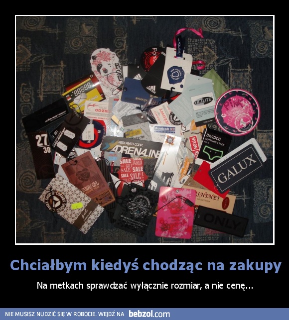 Chciałbym kiedyś chodząc na zakupy