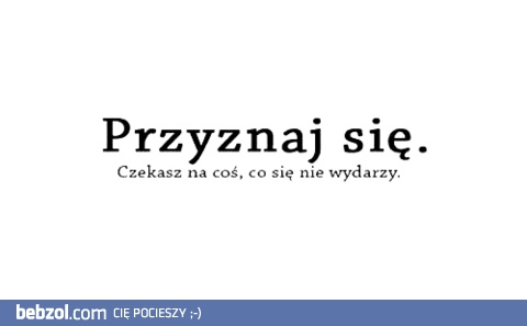 Przyznaj się
