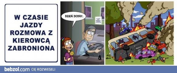 Nie przeszkadzaj kierowcy!